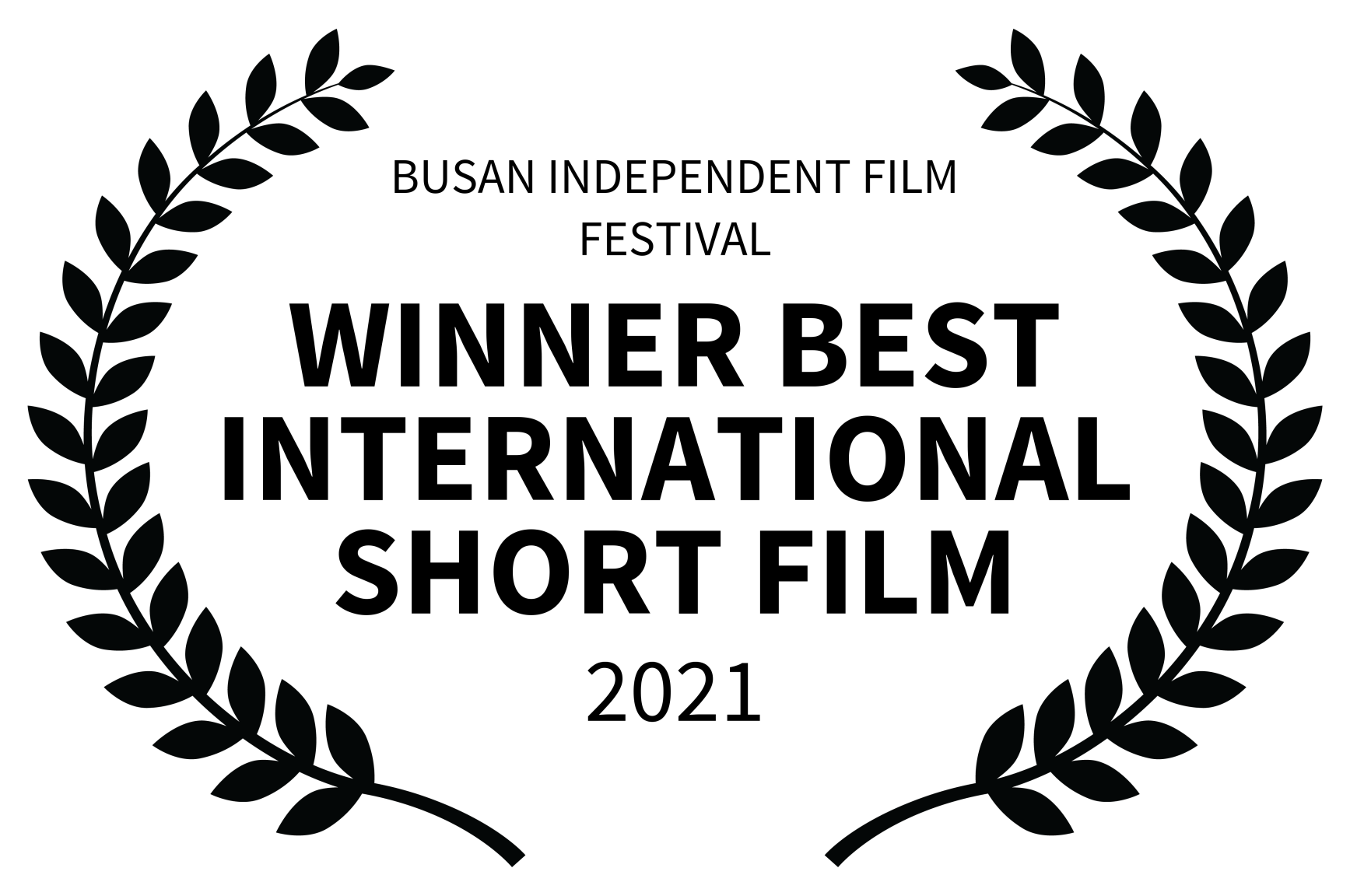 BUSAN%20INDEPENDENT%20FILM%20FESTIVAL%20 %20WINNER%20BEST%20INTERNATIONAL%20SHORT%20FILM%20 %202021